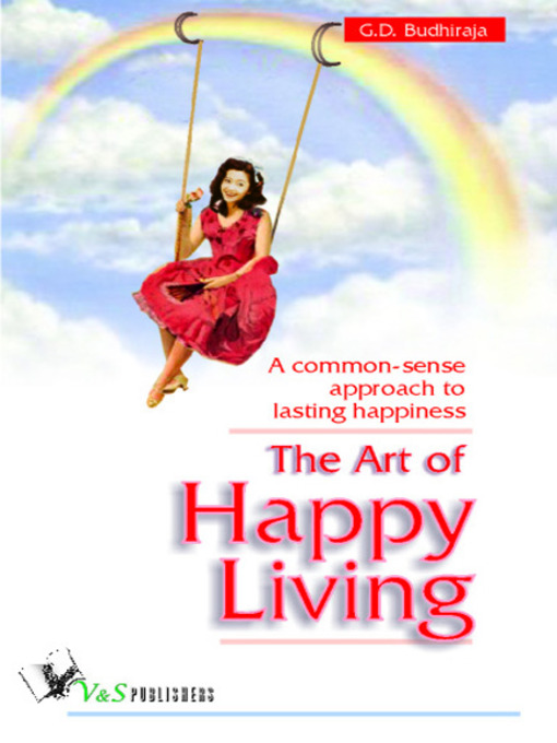 Title details for The Art of Happy Living by G. D. Budhiraja - Available